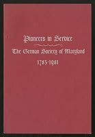 Pioneers in Service: The German Society of Maryland, 1783-1981 B0083YPC9O Book Cover