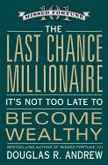 Last Chance Millionaire It`s Not Too Late to Be... B004C7NYKU Book Cover
