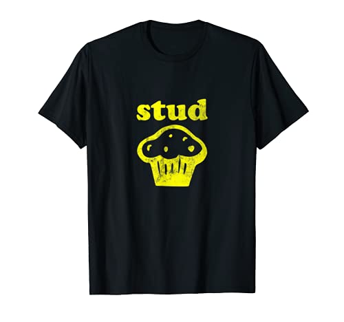 Stud muffin shirt
