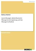 Auswirkungen aktienbasierter Managementverg�tung auf das Managerverhalten 3668310920 Book Cover