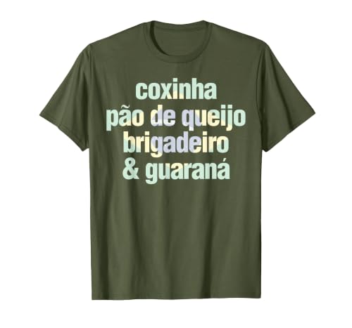 Coxinha Pao de Queijo Brigadeiro & Guarana Brazilian Food T-Shirt, Men, Olive Green, Small