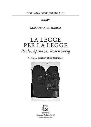 La Legge Per La Legge. Paolo, Spinoza, Rosenzweig