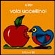 Vola, uccellino! Vola, uccellino!