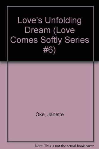 Love's Unfolding Dream (Love Comes Softly Serie... 0816151741 Book Cover