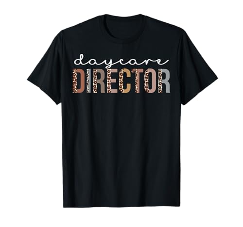 Daycare Director Leopard Appreciation Funny Women For Work T-Shirt