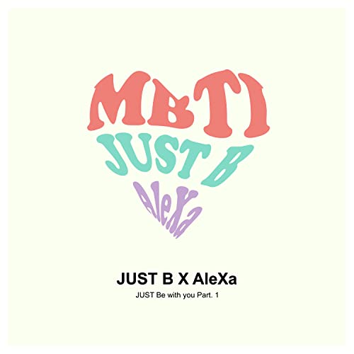 Amazon Music JUST B,AleXaのJUST Be with you Pt. 1 Amazon.co.jp