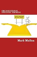 Organizational Strategic Thinking: A Practical Guide to Embedding Strategic Thinking into your Employees' Every Day Decision Making 1506092209 Book Cover