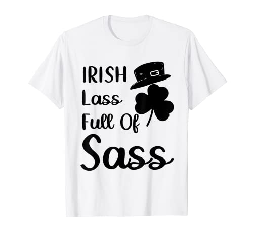 St Patrick's Day Saint Irish lass full OF Sass, Saint Patri Camiseta