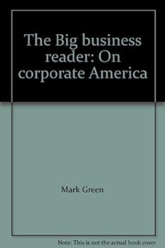 The Big Business Reader: On Corporate America