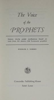 The voice of the prophets: Sixteen timely pulpit meditations based on texts from the sixteen Old Testament prophets