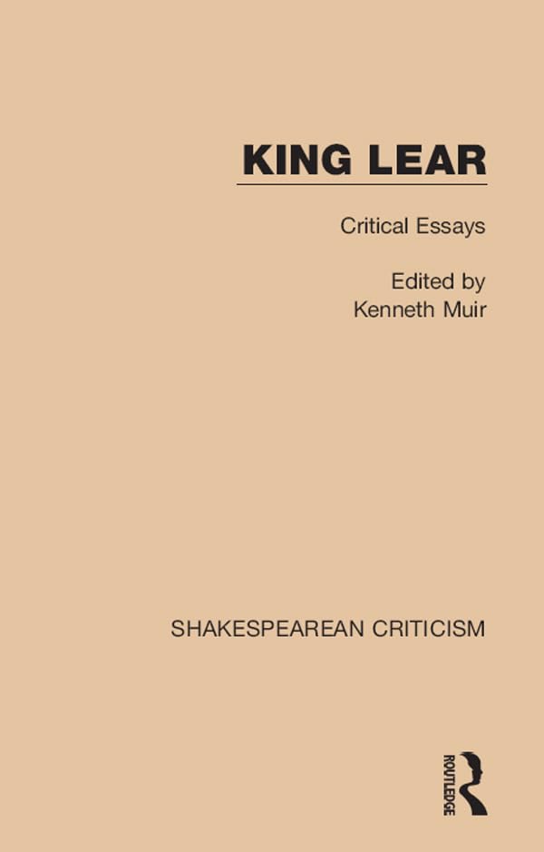 King Lear: Critical Essays (Shakespearean Criticism)      1st Edition, Kindle Edition