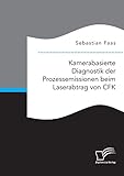 Kamerabasierte Diagnostik der Prozessemissionen beim Laserabtrag von CFK
