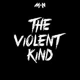 The Violent Kind [Explicit]