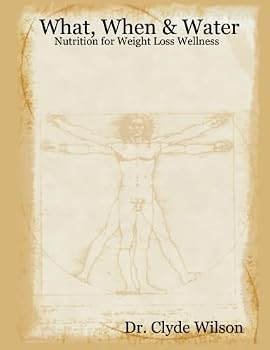 Paperback What, When & Water: Nutrition for Weight Loss Wellness Book