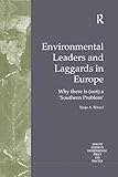 Environmental Leaders and Laggards in Europe: Why There is (Not) a 'Southern Problem' (Routledge Studies in Environmental Policy and Practice)