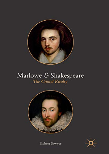 Marlowe and Shakespeare: The Critical Rivalry