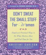 Don't Sweat Small Stuff for Women (01) by Carlson, Kristine - Carlson, Richard [Paperback (2001)]