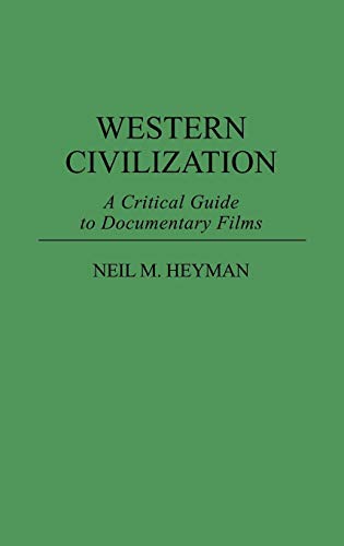 Western Civilization analyser les documentaires historiques guide Neil M Heyman
