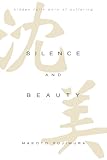 Silence and Beauty: Hidden Faith Born of Suffering