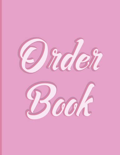 Order Book: Customer Order Record Book Keep Track of Your Customer Orders, Purchase Order Form for Home Based Small Business Pink Cover