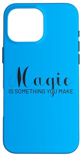 Magic is Something You Make `x[VCXs[V Y fB[X X}zP[X iPhone 16 Pro Max p