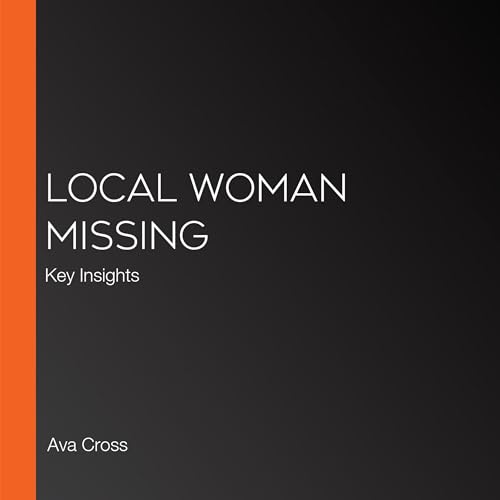 Summary of Local Woman Missing Audiolibro Por Ava Cross arte de portada