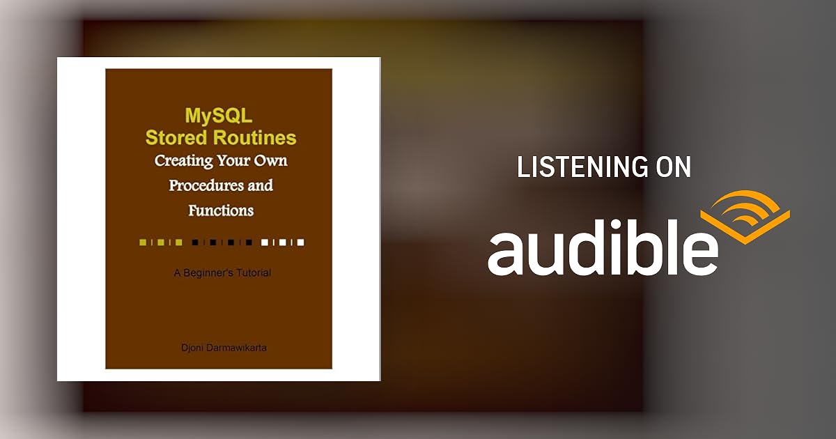 MySQL Stored Routines: Creating Your Own Procedures and Functions ...