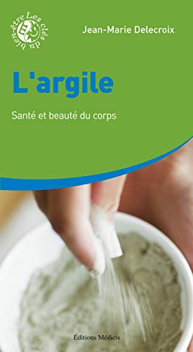 L'argile (Clés du bien être)