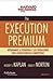 The execution premium: Integrando la estrategia y las operaciones para lograr ventajas competitivas