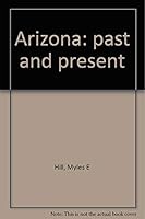 Arizona: past and present B0006CEDSW Book Cover