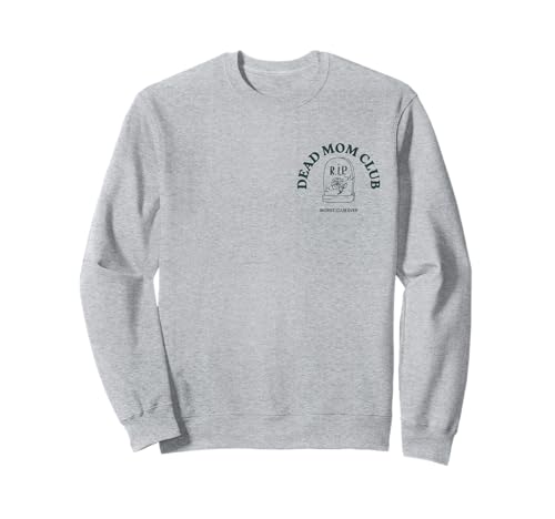 Dead Mom Club 2025 Sweatshirt
