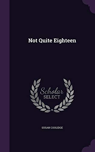Not Quite Eighteen 1342408551 Book Cover