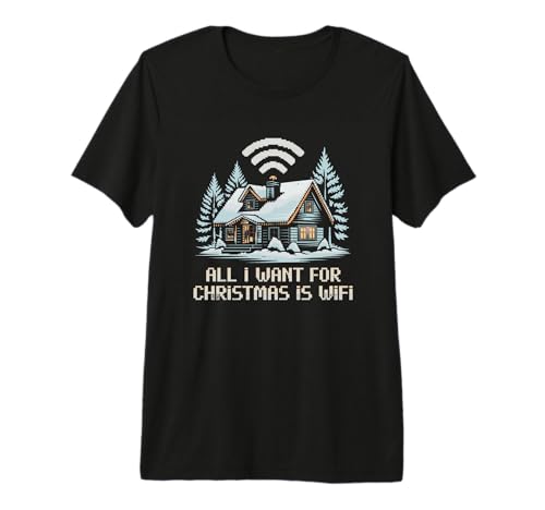 all I Want for Christmas is WiFi Funny Holiday Cabin Inverno Maglietta Premium