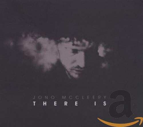 There Is [Audio CD] Jono McCleery; Dan See; Stephen McCleery; Matt Kelly; Robin Tyndale-Biscoe; Colin Vearncombe and Greg Haynes
