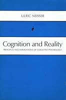 Cognition and Reality: Principles and Implications of Cognitive Psychology (Psychology Series) 0716704773 Book Cover