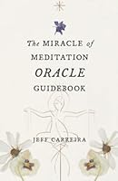 The Miracle of Meditation Oracle Guidebook 1954642229 Book Cover