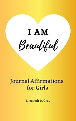 Télécharger I am Beautiful: Journal Affirmations for Girls (English Edition) livre En ligne