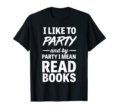 Per festa intendo leggere libri t-shirt Maglietta