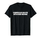 I Should Have Stayed Home Outfit