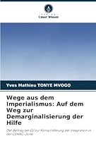 Wege aus dem Imperialismus: Auf dem Weg zur Demarginalisierung der Hilfe 6205365839 Book Cover