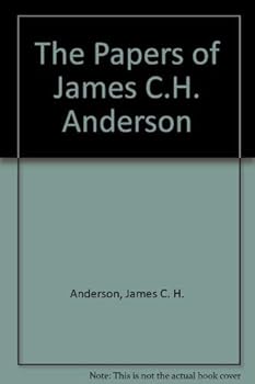 The Papers of James C.H. Anderson