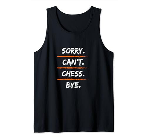 Sorry Can't Chess Bye - Divertido pasatiempo de excusa Camiseta sin Mangas