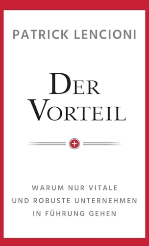 Der Vorteil: Warum nur vitale und robuste Unternehmen in Führung gehen