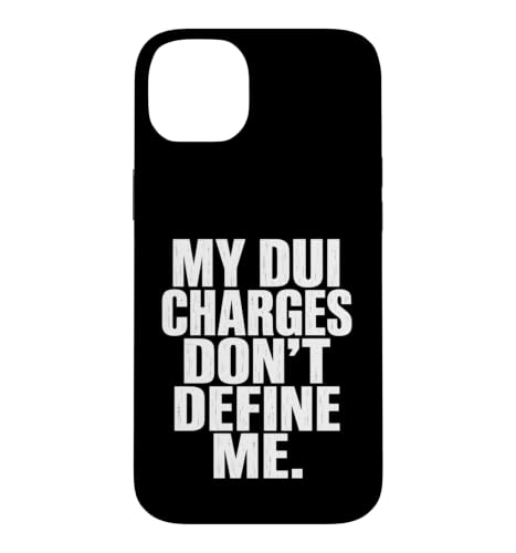 DUI Charges Don�ft Define Me Funny Statement Quote Humor Meme �X�}�z�P�[�X iPhone 14 Plus �p