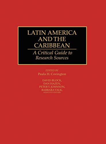 Compare Textbook Prices for Latin America and the Caribbean: A Critical Guide to Research Sources Bibliographies and Indexes in Latin American and Caribbean Studies First Edition Edition ISBN 9780313264030 by Covington, Paula H.