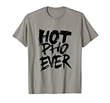 Hot Pho Ever Unvergessliches Geschmackserlebnis T-Shirt