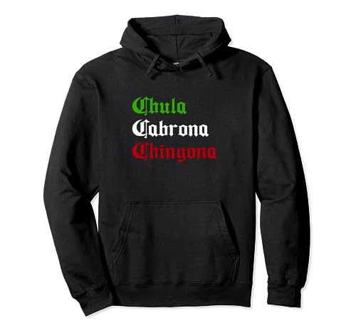 Chula Cabrona Chingona - Chicas y mujeres mexicanas latinas Sudadera con Capucha