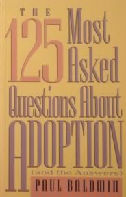 Paperback The One Hundred Twenty-Five Most Asked Questions about Adoption (And the Answers) Book