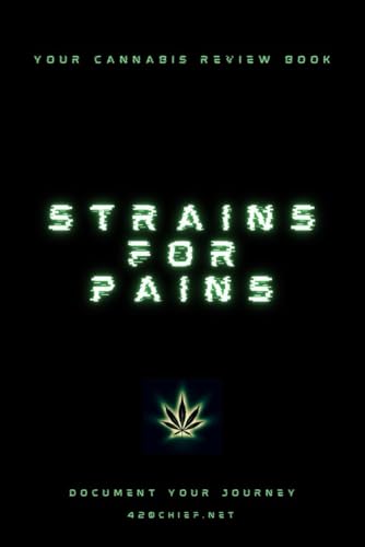 Strains for Pains: Your Cannabis Review Book