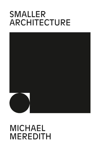 Smaller Architecture (Architecture Exchange Memo Series)